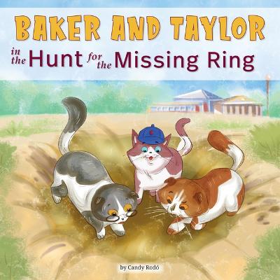 Baker and Taylor: The Hunt for the Missing Ring - Candy Rodó