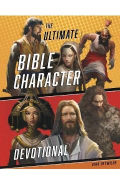 Poza produsului The Ultimate Bible Character Devotional - Gina Detwiler