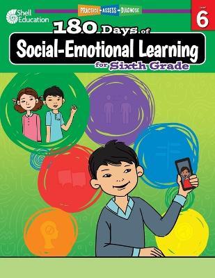 180 Days of Social-Emotional Learning for Sixth Grade: Practice, Assess, Diagnose - Jennifer Edgerton