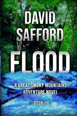 Flood: A Great Smoky Mountains Adventure Novel, Book 1 - David Safford