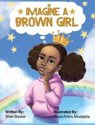 Imagine a Brown Girl - Sheri Booker