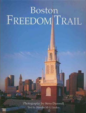 Boston Freedom Trail: Revised 2007 - Blanche M. G. Linden