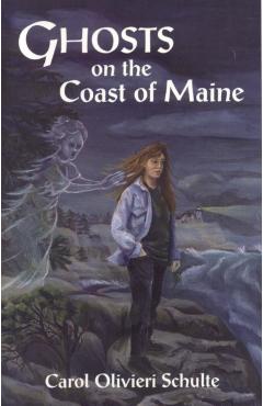 Ghosts on the Coast of Maine - Carol Schulte