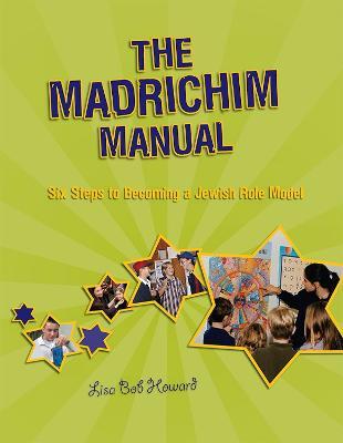 The Madrichim Manual: Six Steps to Becoming a Jewish Role Model - Behrman House