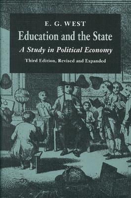 Education and the State: A Study in Political Economy - E. G. West