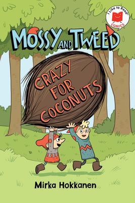 Mossy and Tweed: Crazy for Coconuts - Mirka Hokkanen