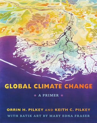Global Climate Change: A Primer - Orrin H. Pilkey