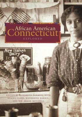 African American Connecticut Explored - Elizabeth J. Normen