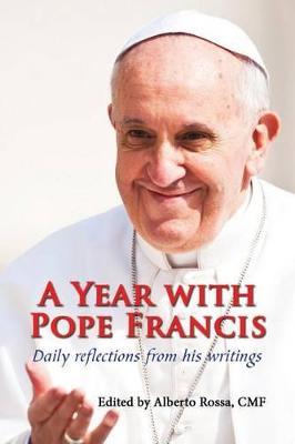 A Year with Pope Francis: Daily Reflections from His Writings - Alberto Rossa