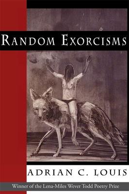 Random Exorcisms: Poems - Adrian C. Louis