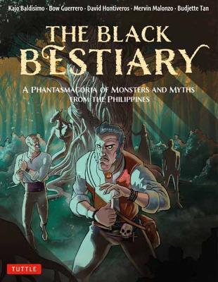 The Black Bestiary: A Phantasmagoria of Monsters and Myths from the Philippines - Budjette Tan