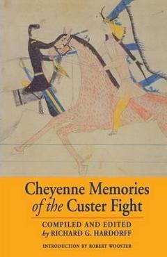 Coperta cărții 'Cheyenne Memories of the Custer Fight: A Source Book - Richard G. Hardorff'