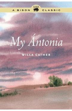 Coperta cărții 'My Ántonia - Willa Cather'