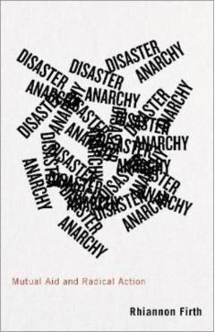 Disaster Anarchy: Mutual Aid and Radical Action - Rhiannon Firth