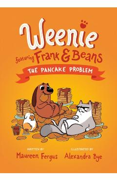 The Pancake Problem (Weenie Featuring Frank and Beans Book #2) - Maureen Fergus