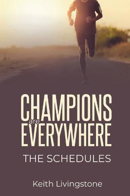 Champions Are Everywhere: The Schedules - Keith James Livingstone