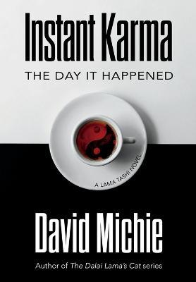 Instant Karma: The Day It Happened - David Michie