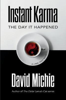 Instant Karma: The Day It Happened - David Michie