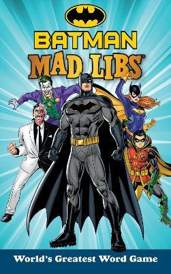 Batman Mad Libs - Brandon T. Snider