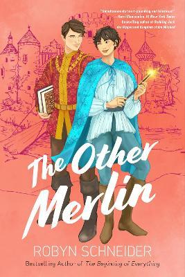 The Other Merlin - Robyn Schneider