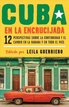Coperta cărții 'Cuba En La Encrucijada / Cuba on the Verge: 12 Writers on Continuity and Change in Havana and Across the: 12'
