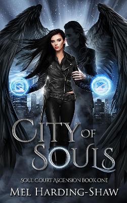 City of Souls: Soul Court Ascension Book One - Mel Harding-shaw