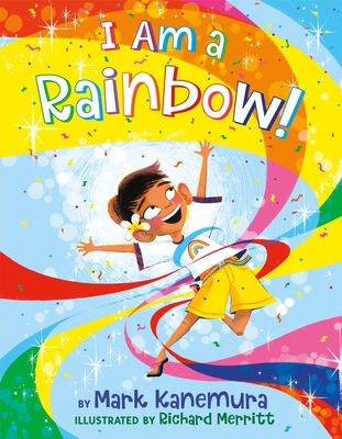 I Am a Rainbow! - Mark Kanemura