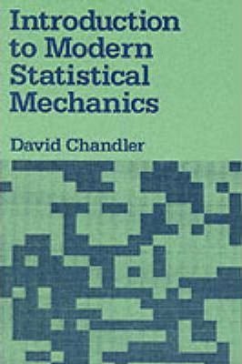 Introduction to Modern Statistical Mechanics - David Chandler