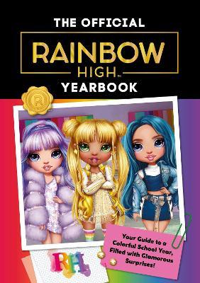 Rainbow High: The Official Yearbook - Cara J. Stevens