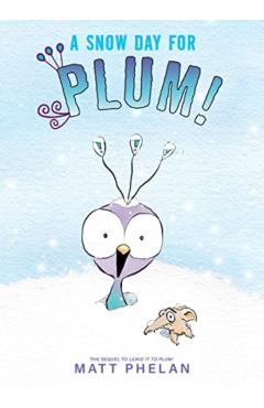 A Snow Day for Plum! - Matt Phelan