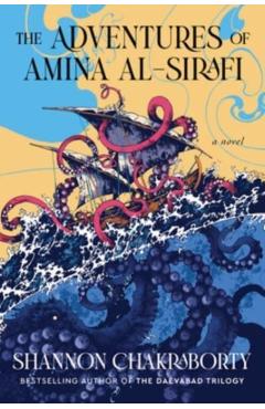 The Adventures of Amina Al-Sirafi - Shannon Chakraborty