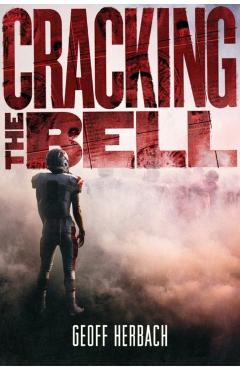 Cracking the Bell - Geoff Herbach