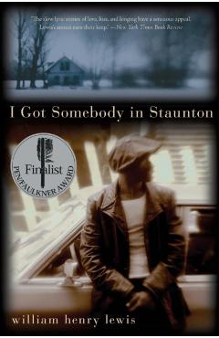 I Got Somebody in Staunton: Stories - William Henry Lewis