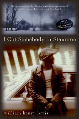 I Got Somebody in Staunton: Stories - William Henry Lewis