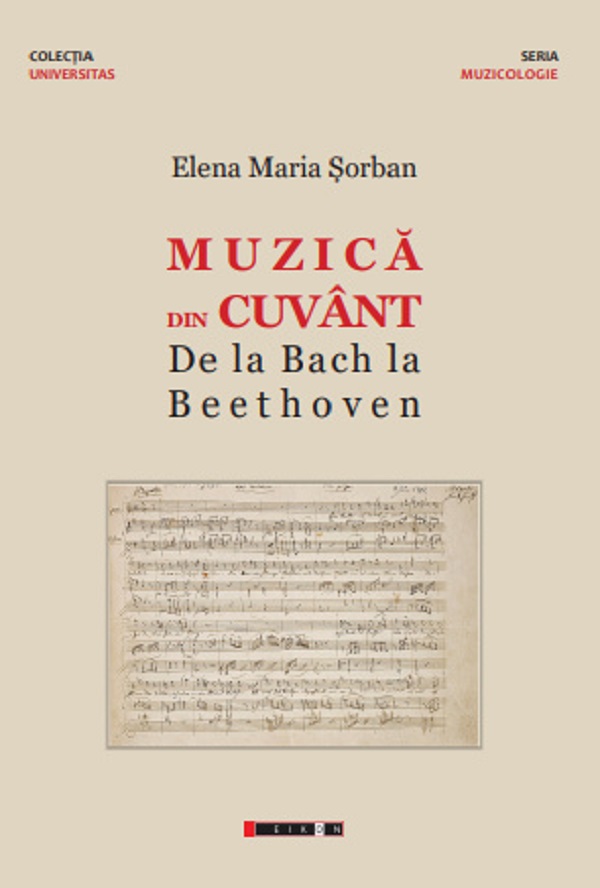 Muzica din cuvant. De la Bach la Beethoven - Elena Maria Sorban