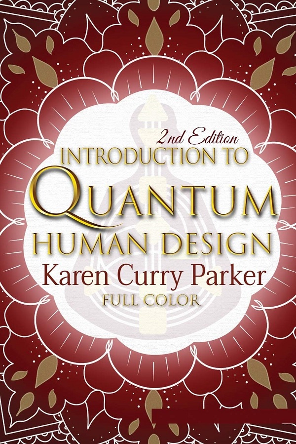 Introduction to Quantum Human Design - Karen Curry Parker, Kristin Anne
