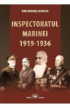 Coperta cărții 'Inspectoratul marinei 1919-1936 - Dan-Dragoș Sichigea'