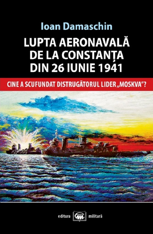Lupta aeronavala de la Constanta din 26 iunie 1941 - Ioan Damaschin