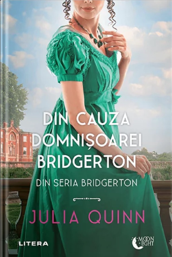 Din cauza domnisoarei Bridgerton - Julia Quinn