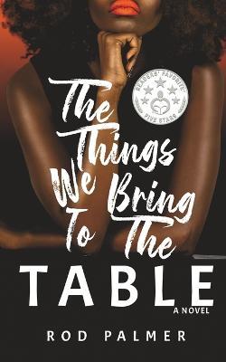 The Things We Bring To The Table - Rod Palmer