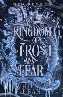 A Kingdom of Frost and Fear - Whitney Dean
