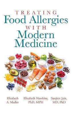 Treating Food Allergies with Modern Medicine - Elizabeth A. Muller