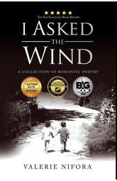 Coperta cărții 'I Asked the Wind: A Collection of Romantic Poetry - Valerie Nifora'
