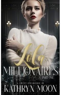 Poza produsului Lola & the Millionaires: Part One - Kathryn Moon