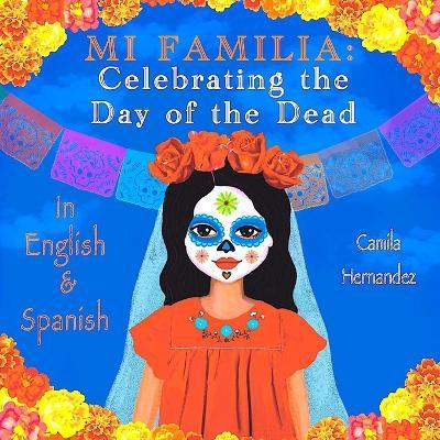 Mi Familia: Celebrating the Day of the Dead - Camila Hernandez