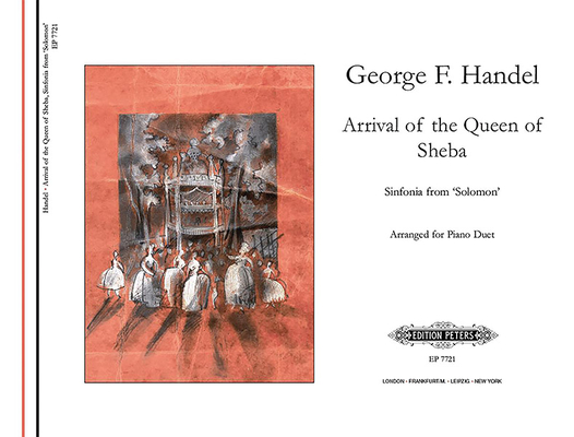 Arrival of the Queen of Sheba (Arranged for Piano Duet): From the Oratorio Solomon - George Frideric Handel