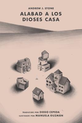 Alabad a los Dioses Casa - Andrew J. Stone