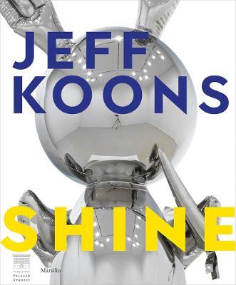 Jeff Koons: Shine - Jeff Koons