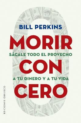Morir Con Cero - Bill Perkins