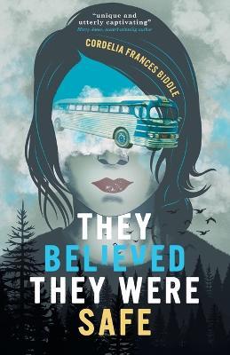 They Believed They Were Safe - Cordelia Francis Biddle